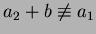 $ a_2+b \not \equiv a_1$