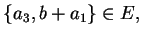 $\{a_3, b+a_1\} \in E,$