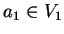$a_1 \in
V_1$