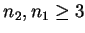 $ n_2, n_1 \ge 3$