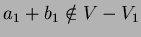 $a_1 +b_1 \notin V-V_1$