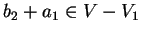 $b_2+a_1 \in V-V_1$