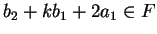 $b_2+kb_1+2a_1 \in F$