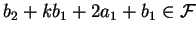 $b_2+kb_1+2a_1
+b_1 \in \cal F$
