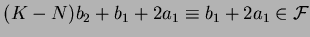 $(K-N)b_2+b_1+2a_1 \equiv b_1+2a_1 \in \cal F$