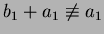 $b_1+a_1 \not \equiv a_1$