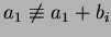 $a_1 \not \equiv a_1 +b_i$