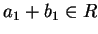 $a_1+b_1 \in R$