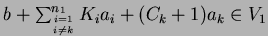 $b+
\sum^{n_1}_{i=1 \atop i \ne k} K_i a_i + (C_k +1)a_k \in V_1$