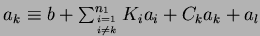 $a_k \equiv b+
\sum^{n_1}_{i=1 \atop i \ne k} K_ia_i + C_k a_k+a_l$