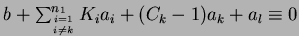 $b+
\sum^{n_1}_{i=1 \atop i \ne k} K_ia_i + (C_k-1) a_k+a_l \equiv 0$