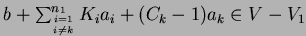 $ b+ \sum^{n_1}_{i=1 \atop i
\ne k} K_ia_i + (C_k-1) a_k \in V-V_1$