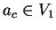 $ a_c \in V_1$