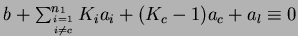$b+ \sum^{n_1}_{i=1 \atop i \ne c} K_ia_i + (K_c-1)
a_c+a_l \equiv 0$