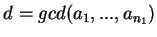 $d=gcd (a_1,...,a_{n_1})$