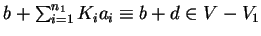 $b+ \sum^{n_1}_{i=1} K_ia_i \equiv b+d \in
V-V_1$