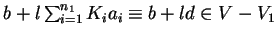 $b+ l\sum^{n_1}_{i=1} K_ia_i
\equiv b+ld \in V-V_1$