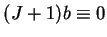 $(J+1)b
\equiv 0$