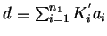 $d \equiv \sum^{n_1}_{i=1} K^{'}_ia_i$