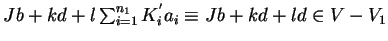 $Jb+kd+l\sum^{n_1}_{i=1} K^{'}_ia_i \equiv Jb+kd+ld \in
V-V_1$