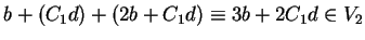 $b+(C_1d)+(2b+C_1d)
\equiv 3b+2C_1d \in V_2$