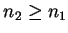 $n_2 \ge n_1$