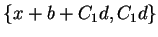 $\{x+b+C_1d,C_1d\}$