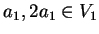 $ a_1,
2a_1 \in V_1$