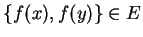 $\{f(x),f(y) \} \in E$