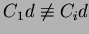 $C_1d \not
\equiv C_id$