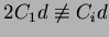 $2C_1d \not \equiv C_id $