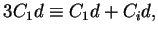 $3C_1d \equiv C_1d+C_id,$