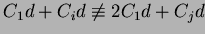 $C_1d+C_id \not
\equiv 2C_1d+C_jd$
