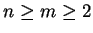 $n \ge
m \ge 2$