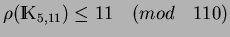 $ \rho(\hbox{I\kern-.25em\hbox{K}}_{5,11}) \le 11 \quad (mod \quad 110)$