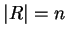 $\vert R \vert =n$