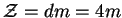 ${\cal {Z}}=dm=4m$
