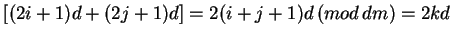 $[(2i+1)d+(2j+1)d]=2(i+j+1)d \, (mod \, dm)=2kd$