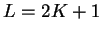 $L=2K+1$