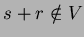 $s+r
\notin V$