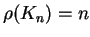 $\rho (K_n) =n$