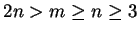 $2n>m \ge n \ge 3$