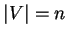 $\vert V \vert
=n$