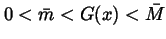$0<\bar{m}<G(x)<\bar{M}$