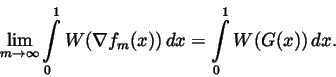 \begin{displaymath}\lim\limits_{m\rightarrow \infty }\int\limits_0^1W(\nabla
f_m(x))\,dx=\int\limits_0^1W(G(x))\,dx.
\end{displaymath}