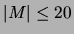 $\vert M\vert \leq 20$