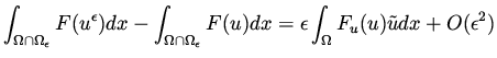 $\displaystyle \int _{\Omega \cap \Omega _\epsilon} F(u ^\epsilon ) dx - \int _{...
..._\epsilon} F(u) dx = \epsilon \int _\Omega F_u (u) \tilde u dx + O(\epsilon ^2)$