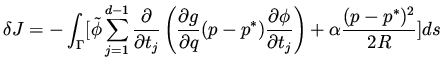 $\displaystyle \delta J = - \int _\Gamma [ \tilde \phi \sum _{j=1}^{d-1} \frac{\...
...) \frac{\partial \phi}{\partial t_j}\right) + \alpha \frac{ (p-p^*)^2}{2R} ] ds$