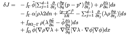 $\displaystyle \begin{array}{ll}
\delta J = & -\int _\Gamma \tilde \phi [\sum _{...
... f}{\partial q}[\nabla \lambda \cdot \nabla \phi ] \nabla \phi ) dx
\end{array}$