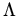 $\Lambda$